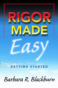 Rigor Made Easy (Getting Started) - 9781596672154 by Barbara R. Blackburn, 9781596672154
