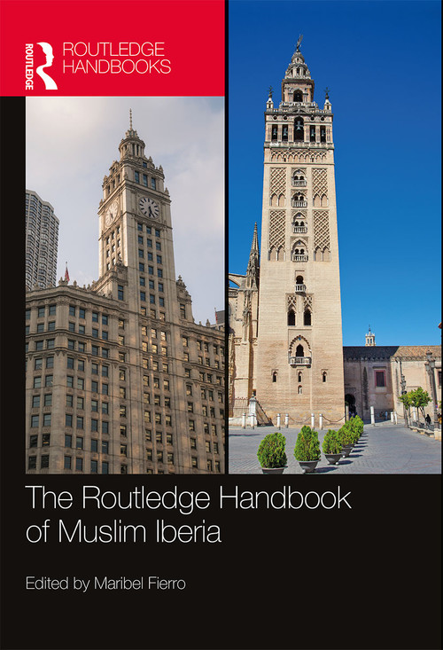 The Routledge Handbook of Muslim Iberia by Maribel Fierro, 9781032236490