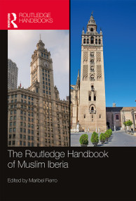 The Routledge Handbook of Muslim Iberia by Maribel Fierro, 9781032236490