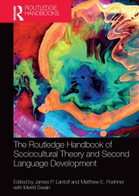 The Routledge Handbook of Sociocultural Theory and Second Language Development by James P. Lantolf, Matthew E. Poehner, Merrill Swain, 9781032401850