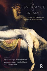 The Significance of Dreams (Bridging Clinical and Extraclinical Research in Psychoanalysis) - 9781780490502 by Peter Fonagy, Horst Kachele, Marianne Leuzinger-Bohleber, David Taylor, 9781780490502