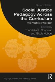 Social Justice Pedagogy Across the Curriculum (The Practice of Freedom) - 9780367370299 by Thandeka K. Chapman, Nikola Hobbel, 9780367370299