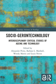 Socio-gerontechnology (Interdisciplinary Critical Studies of Ageing and Technology) - 9780367682125 by Alexander Peine, Barbara Marshall, Wendy Martin, Louis Neven, 9780367682125