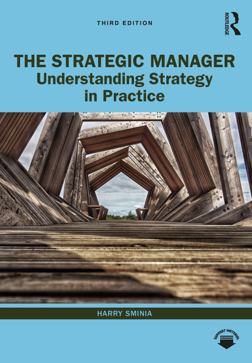 The Strategic Manager (Understanding Strategy in Practice) by Harry Sminia, 9780367468064