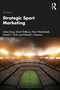 Strategic Sport Marketing by Adam Karg, David Shilbury, Hans Westerbeek, Daniel C Funk, Michael L. Naraine, 9781760878801