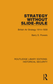 Strategy Without Slide-Rule (British Air Strategy 1914-1939) - 9780367644505 by Barry D. Powers, 9780367644505