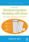 Structural Equation Modeling With AMOS (Basic Concepts, Applications, and Programming, Third Edition) by Barbara M. Byrne, 9781138797031