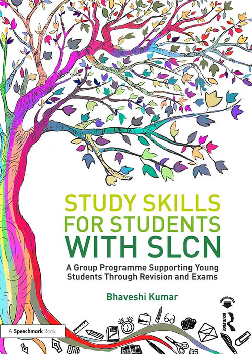 Study Skills for Students with SLCN (A Group Programme Supporting Young Students Through Revision and Exams) by Bhaveshi Kumar, 9781138387317