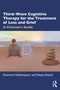 Third-Wave Cognitive Therapy for the Treatment of Loss and Grief (A Clinician's Guide) by Faramarz Hashempour, Navya Anand, 9781032101750