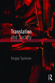 Translation and Society (An Introduction) - 9780415721226 by Sergey Tyulenev, 9780415721226