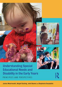 Understanding Special Educational Needs and Disability in the Early Years (Principles and Perspectives) - 9781138201019 by Janice Wearmouth, Abigail Gosling, Julie Beams, Stephanie Davydaitis, 9781138201019