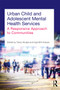 Urban Child and Adolescent Mental Health Services (A Responsive Approach to Communities) - 9780415706490 by Taiwo Afuape, Inga-Britt Krause, 9780415706490
