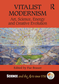Vitalist Modernism (Art, Science, Energy and Creative Evolution) by Fae Brauer, 9781032423487