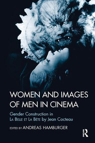 Women and Images of Men in Cinema (Gender Construction in La Belle et la Bete by Jean Cocteau) - 9781782202905 by Andreas Hamburger, 9781782202905