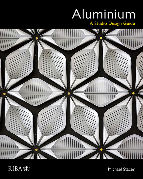 Aluminium (A Studio Design Guide) by Michael Stacey, 9781859467060