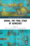 Denial: The Final Stage of Genocide? by John Cox, Amal Khoury, Sarah Minslow, 9781032072968