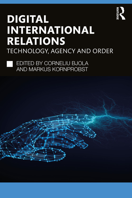 Digital International Relations (Technology, Agency and Order) - 9781032571317 by Corneliu Bjola, Markus Kornprobst, 9781032571317