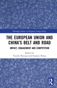 The European Union and China's Belt and Road (Impact, Engagement and Competition) by Vassilis Ntousas, Stephen Minas, 9781032045467