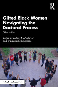 Gifted Black Women Navigating the Doctoral Process (Sister Insider) - 9781032261874 by Brittany N. Anderson, Shaquinta L. Richardson, 9781032261874