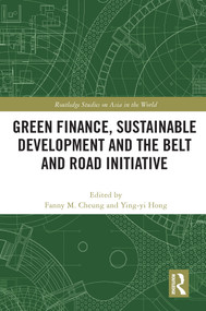 Green Finance, Sustainable Development and the Belt and Road Initiative - 9780367675400 by Fanny M. Cheung, Ying-yi Hong, 9780367675400