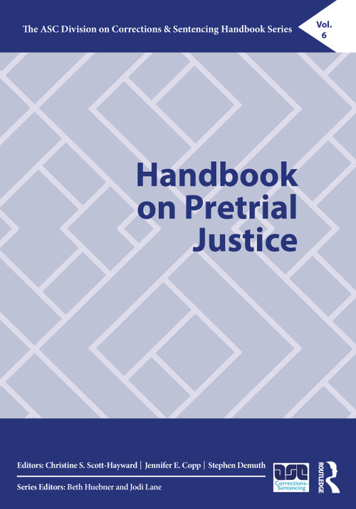 Handbook on Pretrial Justice by Christine S. Scott-Hayward, Jennifer E. Copp, Stephen Demuth, 9780367712204