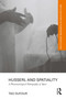 Husserl and Spatiality (A Phenomenological Ethnography of Space) by Tao DuFour, 9781032103099