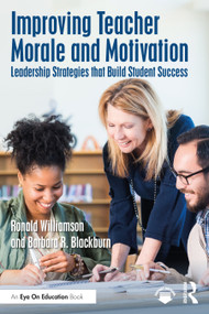 Improving Teacher Morale and Motivation (Leadership Strategies that Build Student Success) - 9781032315959 by Ronald Williamson, Barbara R. Blackburn, 9781032315959