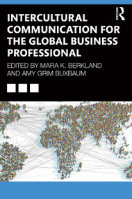 Intercultural Communication for the Global Business Professional - 9781032285399 by Mara K. Berkland, Amy Grim Buxbaum, 9781032285399