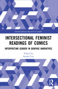 Intersectional Feminist Readings of Comics (Interpreting Gender in Graphic Narratives) by Sandra Cox, 9780367704728