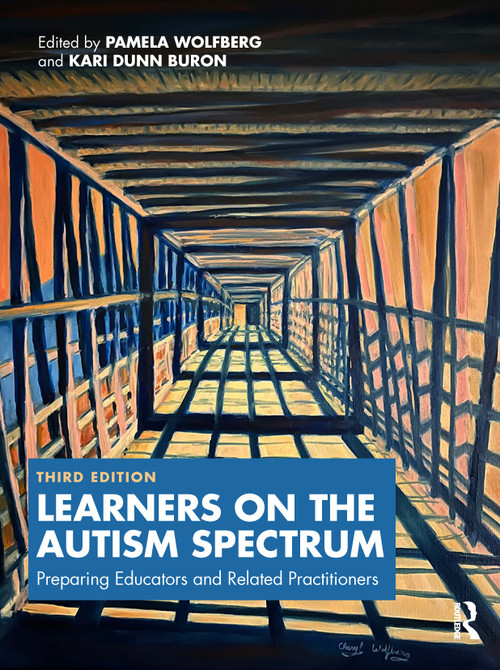 Learners on the Autism Spectrum (Preparing Educators and Related Practitioners) by Pamela Wolfberg, Kari Dunn Buron, 9781032428185