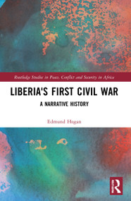 Liberia's First Civil War (A Narrative History) by Edmund Hogan, 9781032113050