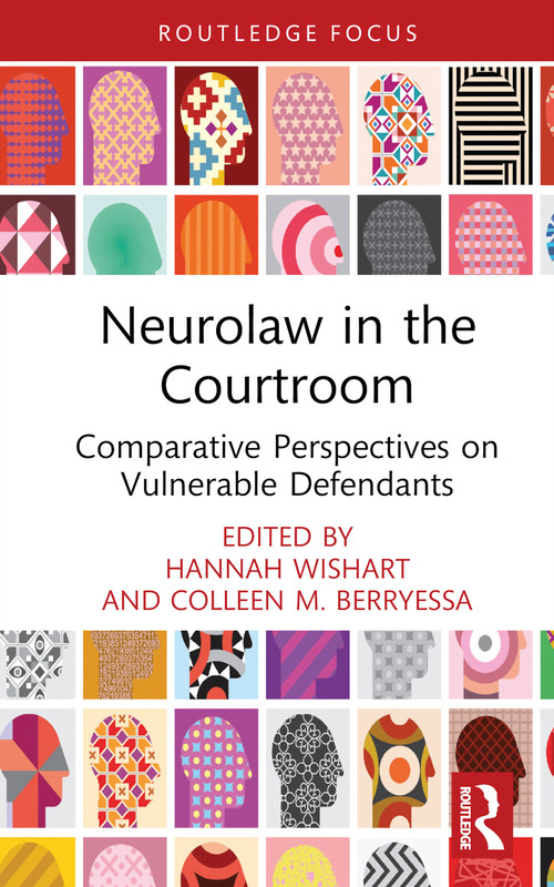 Neurolaw in the Courtroom (Comparative Perspectives on Vulnerable Defendants) by Hannah Wishart, Colleen M. Berryessa, 9781032362670