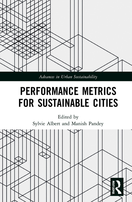Performance Metrics for Sustainable Cities by Sylvie Albert, Manish Pandey, 9780367561338