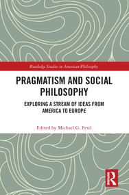 Pragmatism and Social Philosophy (Exploring a Stream of Ideas from America to Europe) - 9780367675103 by Michael G. Festl, 9780367675103