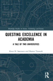 Questing Excellence in Academia (A Tale of Two Universities) by Knut H. Sørensen, Sharon Traweek, 9781032152677