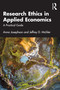 Research Ethics in Applied Economics (A Practical Guide) by Anna Josephson, Jeffrey D. Michler, 9780367457419