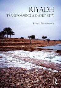 Riyadh (Transforming a Desert City) by Yasser Elsheshtawy, 9781032038742