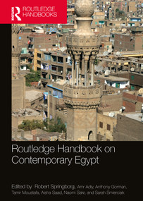 Routledge Handbook on Contemporary Egypt by Robert Springborg, Amr Adly, Anthony Gorman, Tamir Moustafa, Aisha Saad, Naomi Sakr, Sarah Smierciak, 9780367694395