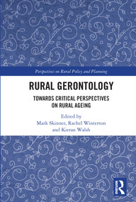 Rural Gerontology (Towards Critical Perspectives on Rural Ageing) - 9780367702045 by Mark Skinner, Rachel Winterton, Kieran Walsh, 9780367702045