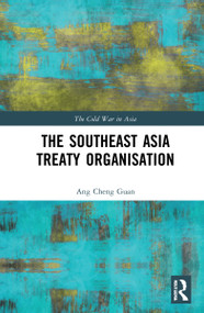 The Southeast Asia Treaty Organisation by Ang Cheng Guan, 9781032009278