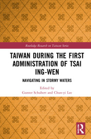 Taiwan During the First Administration of Tsai Ing-wen (Navigating in Stormy Waters) by Gunter Schubert, Chun-yi Lee, 9781032072821