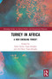 Turkey in Africa (A New Emerging Power?) by Elem Eyrice Tepeciklioğlu, Ali Onur Tepeciklioğlu, 9780367503451