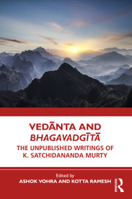 Vedānta and Bhagavadgītā (The Unpublished Writings of K. Satchidananda Murty) - 9781032545943 by Ashok Vohra, Kotta Ramesh, 9781032545943