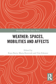Weather: Spaces, Mobilities and Affects - 9780367678340 by Kaya Barry, Maria Borovnik, Tim Edensor, 9780367678340