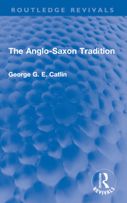 The Anglo-Saxon Tradition - 9780367678913 by George G. E. Catlin, 9780367678913