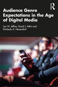 Audience Genre Expectations in the Age of Digital Media by Leo W. Jeffres, David J. Atkin, Kimberly A. Neuendorf, 9781032201313