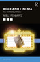 Bible and Cinema (An Introduction) by Adele Reinhartz, 9780367250225