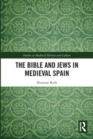 The Bible and Jews in Medieval Spain - 9780367708207 by Norman Roth, 9780367708207