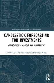 Candlestick Forecasting for Investments (Applications, Models and Properties) - 9780367703394 by Haibin Xie, Kuikui Fan, Shouyang Wang, 9780367703394