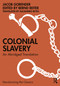 Colonial Slavery (An Abridged Translation) by Jacob Gorender, Bernd Reiter, Alejandro Reyes, 9780367434243